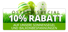 10% Oster-Rabatt auf unsere Sonnensegel und Balkonbespannungen - gültig bis 25.04.2025
